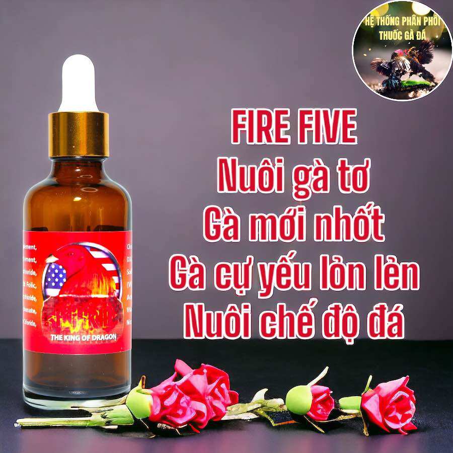 THUỐC GÀ ĐÁ FIRE FIVE THẾ HỆ MỚI NUÔI GÀ ĂN UỐNG MẠNH TĂNG LỰC, NỞ CƠ, PHÁT TRIỂN KHUNG XƯƠNG