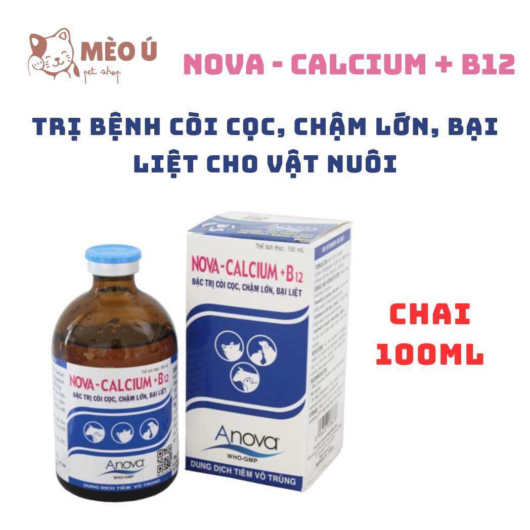 NOVA - CALCIUM + B12 TRị bệnh còi cọc chậm lớn, bại liệt cho vật nuôi chai 100ml