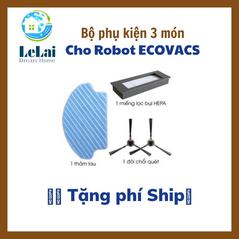 Bộ Phụ Kiện 3 Món Robot Hút Bụi Lau Nhà Ecovacs Deebot T8,N8,T5,Dn33,Dn55,De53,De35,Dj35,DD35- LeLai Shop