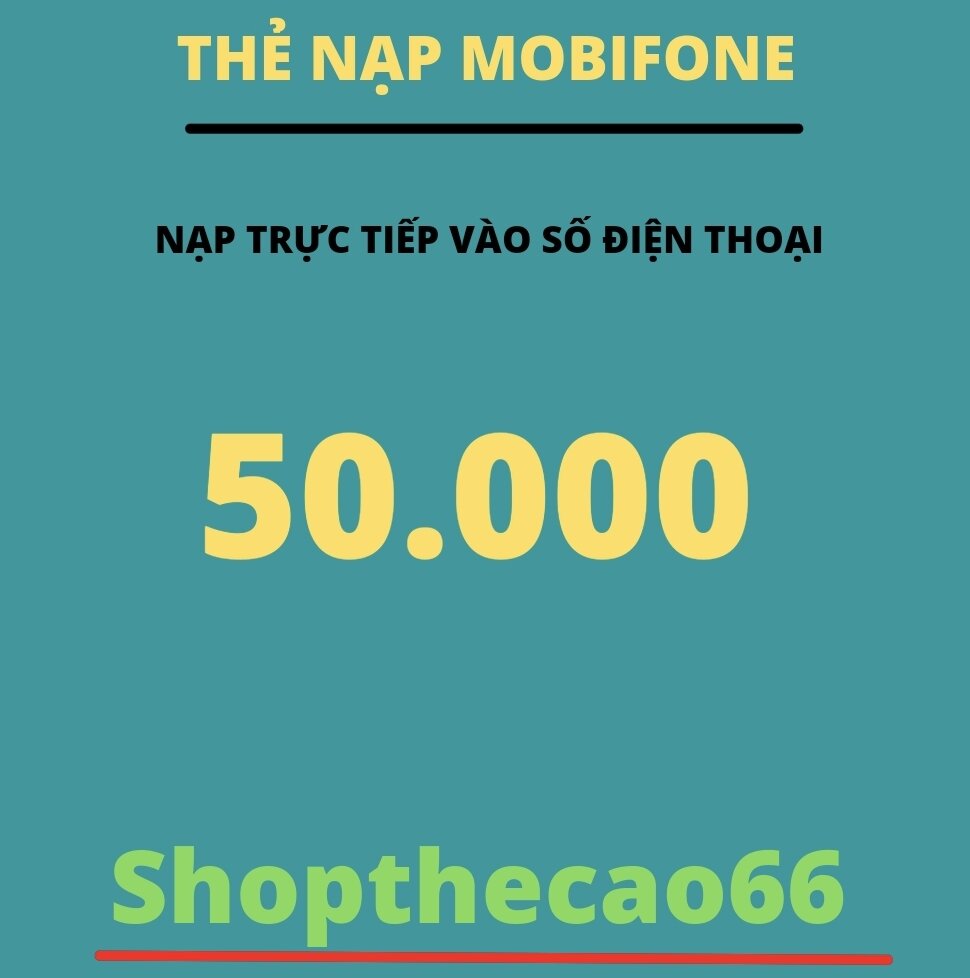 Thẻ nạp Mobifone 50.000 ( nạp chậm nhận đủ trong 24 giờ kể từ thời điểm giao đơn thành công )