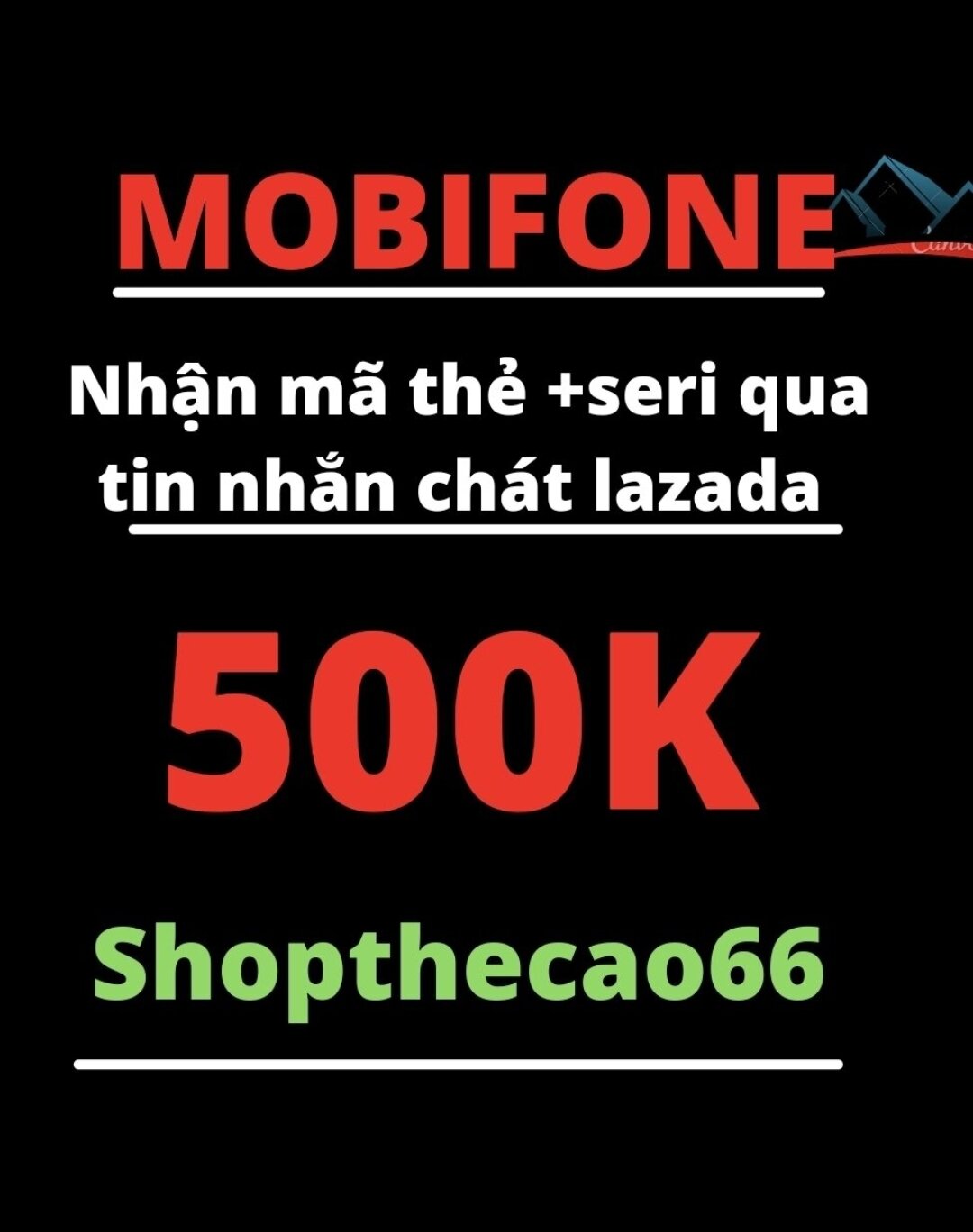Thẻ cào Mobifone 500.000 - 200.000 - 100.000 - 50.000 -  20.000 - 10.000  Nhận mã + seri SIÊU TỐC về ngay tin nhắn chát Lazada