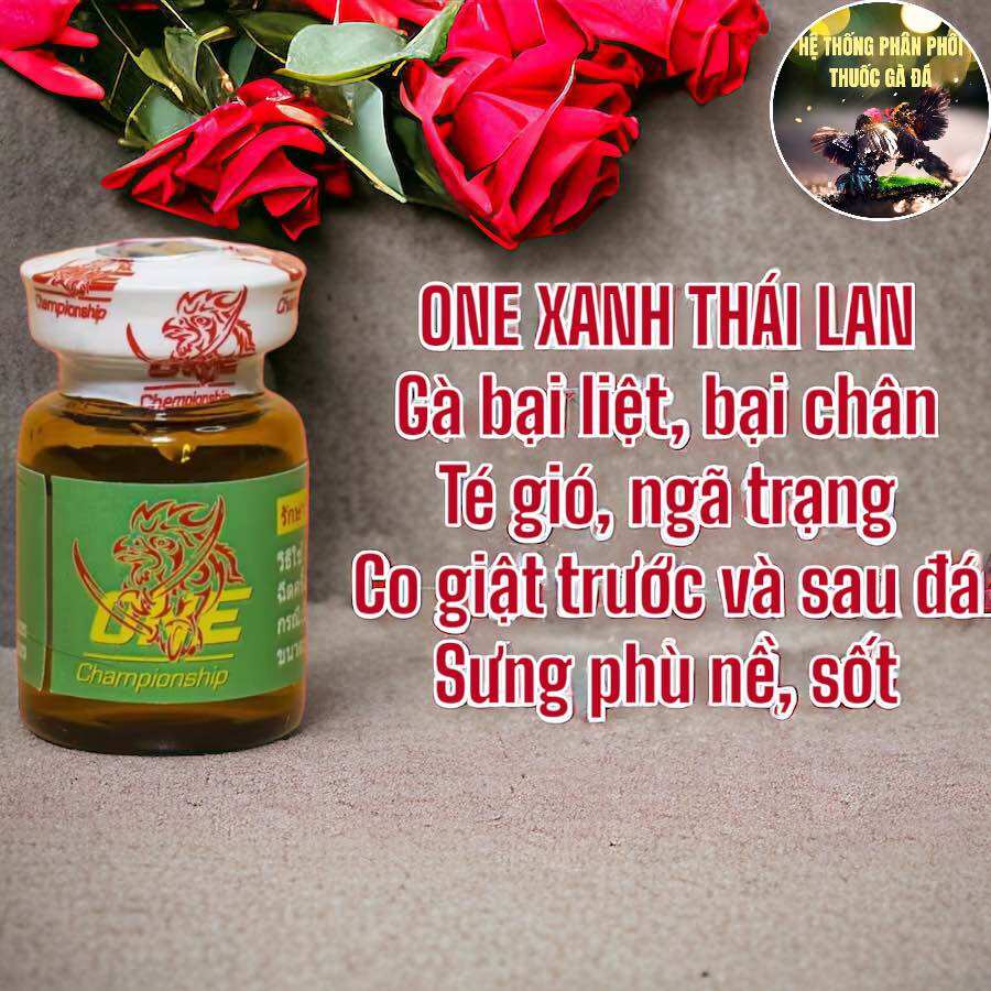 One xanh thái lan chuyên té gió, ngã trạng, bại liệt chân ở gà lọ 5 ml