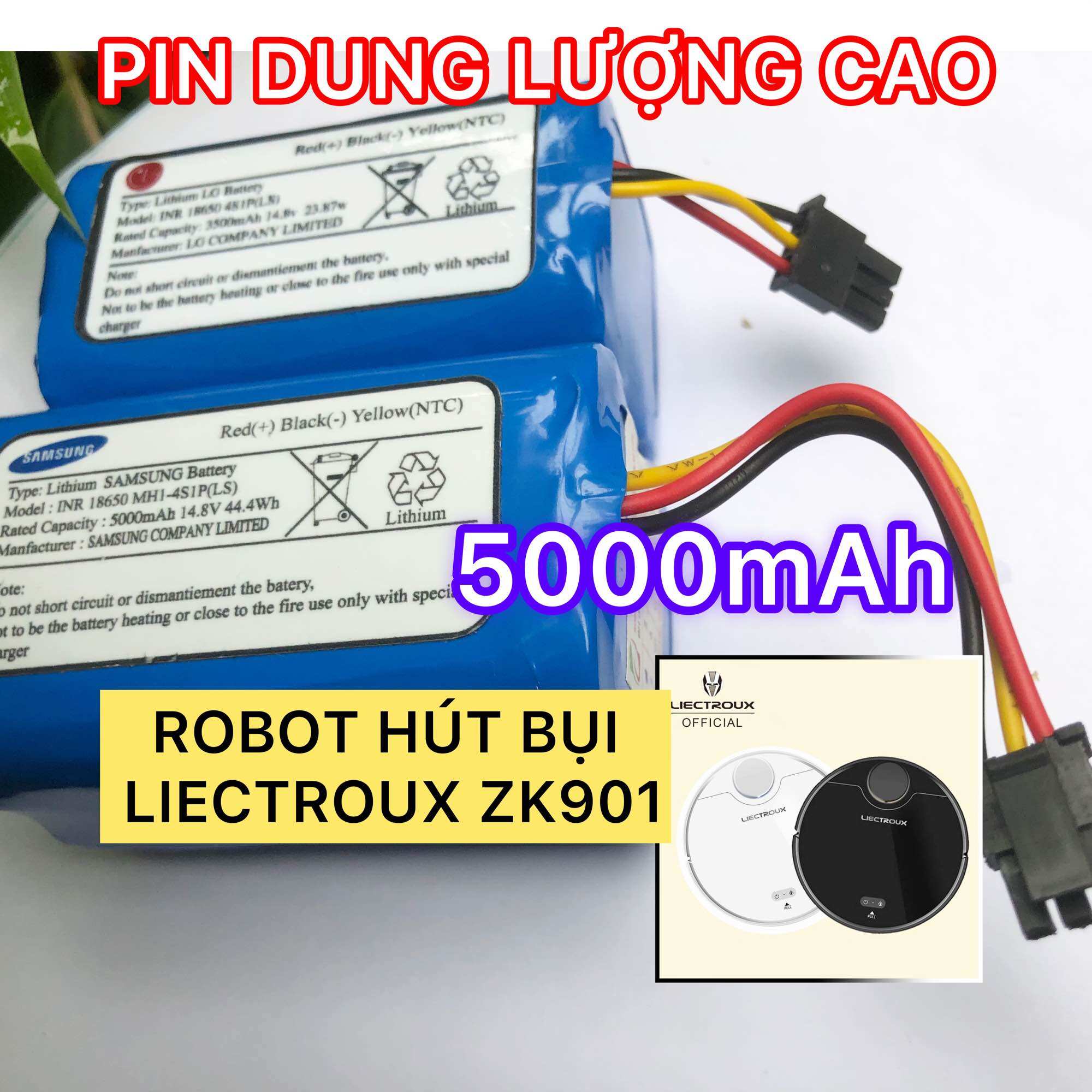 PIN SAMSUNG 5000mAh (CHÍNH HÃNG-BH 6 THÁNG)  NÂNG CẤP CHO ROBOT HÚT BỤI LIECTROUX ZK901 (PIN GỐC 4500mAh)