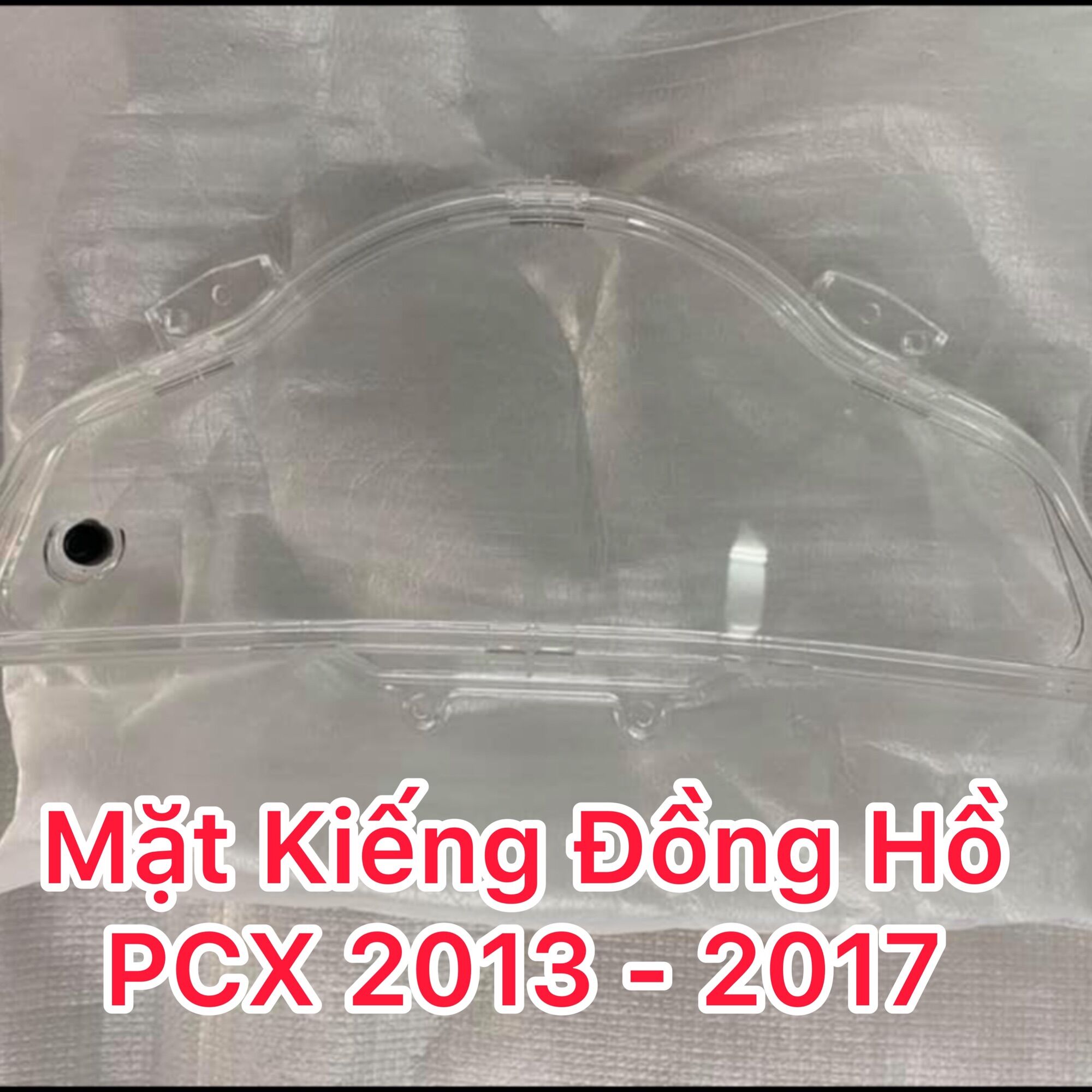 Mặt kiếng đồng hồ , dè con pcx 2013 - 2017