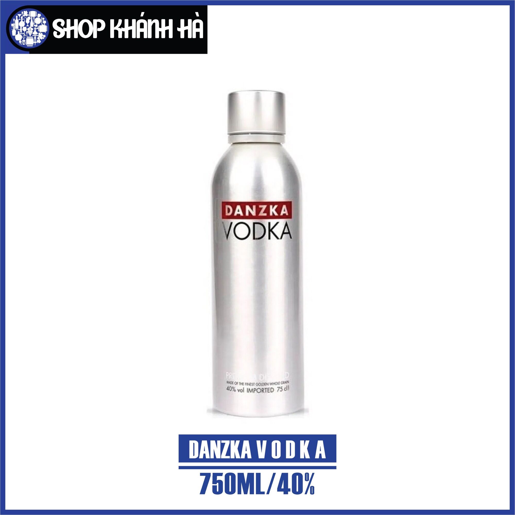 [Shop Khánh Hà] DANZKA VODKA - CHAI/750ML - 40