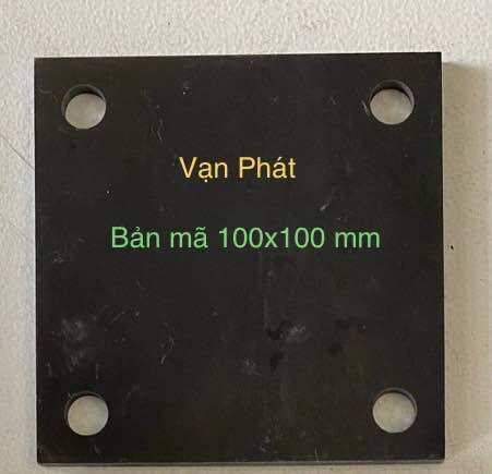 Bản mã 100x100 mm có 4 lỗ phi 10 chiều dày 2mm đến 10mm