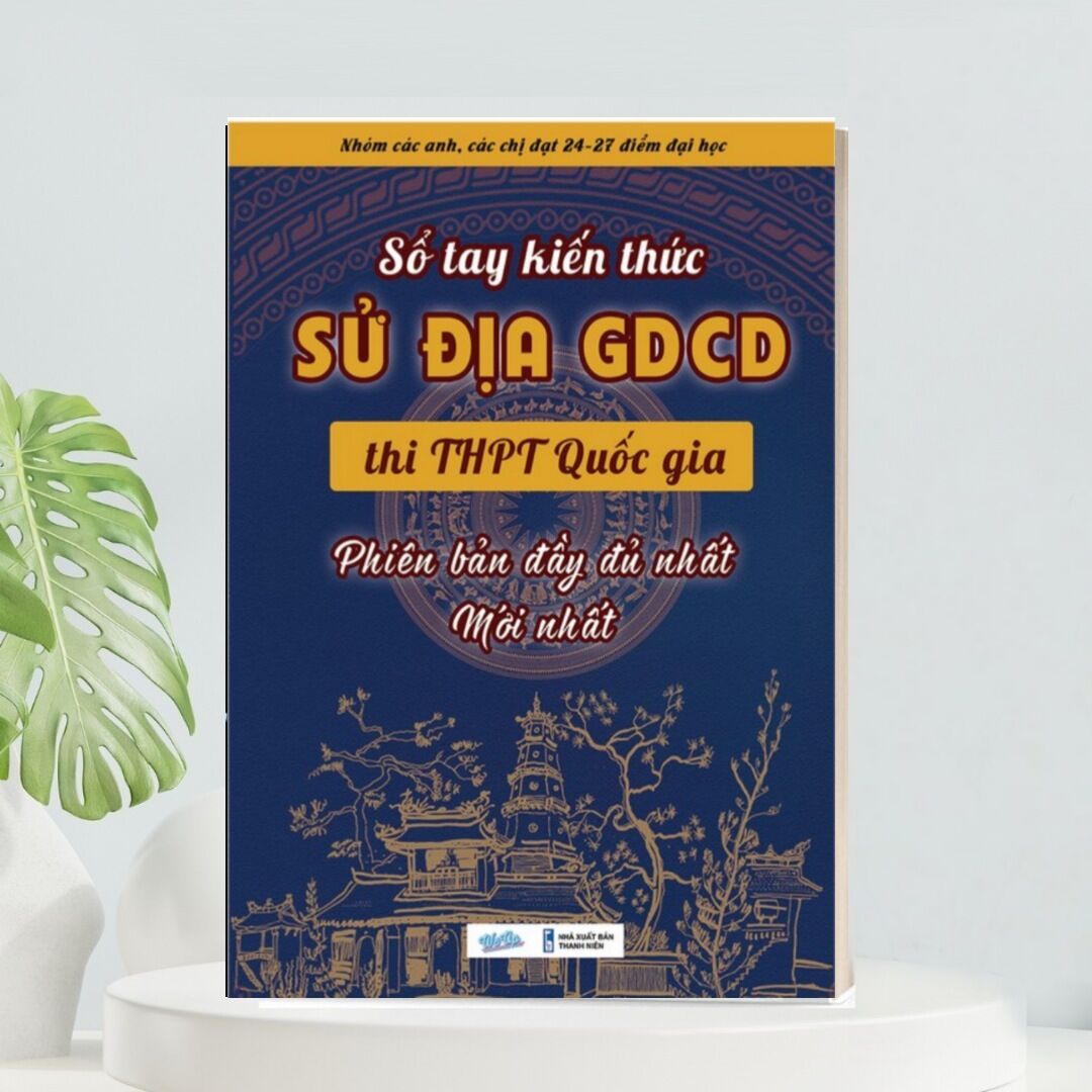 Sổ tay kiến thức sử địa gdcd thi thpt quốc gia