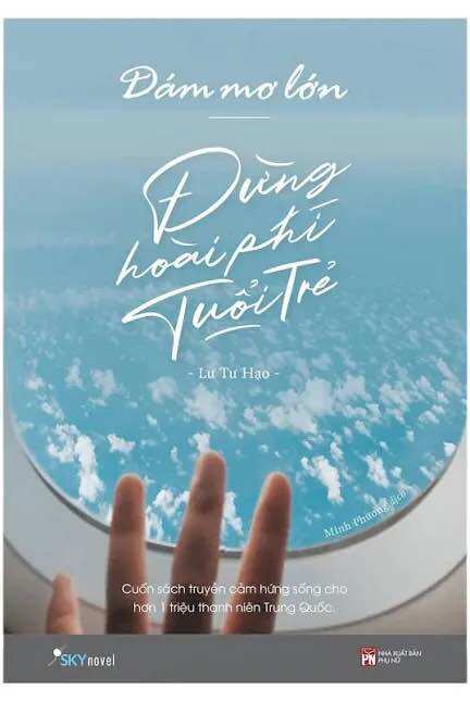 Dám mơ lớn, đừng hoài phí tuổi trẻ