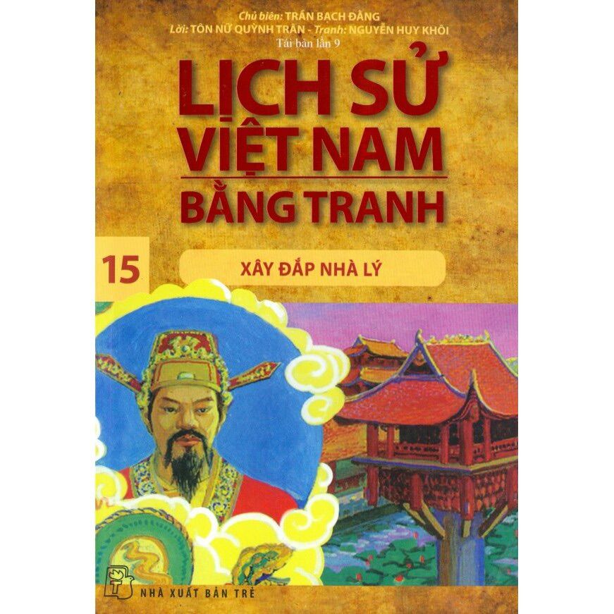 Sách - lịch sử việt nam bằng tranh - tập 15: xây đắp nhà lý
