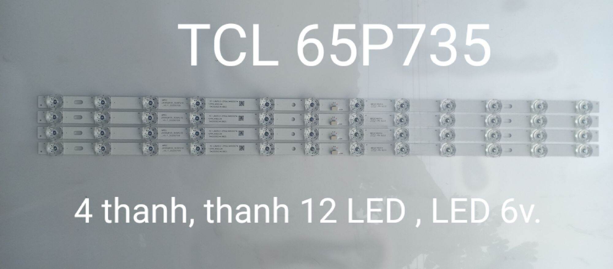 Tcl 65p735 ( 4 thanh, thanh 12 led, led 6v.)