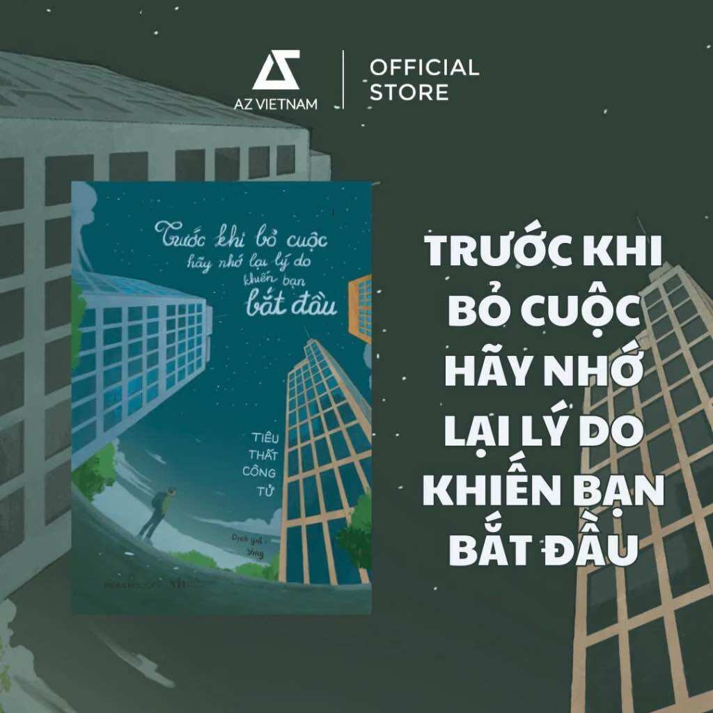 Sách- Trước khi bỏ cuộc hãy nhớ lại lí do khiến bạn bắt đầu - Tiêu Thất Công Tử