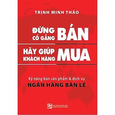Sách - đừng cố gắng bán hãy giúp khách hàng mua