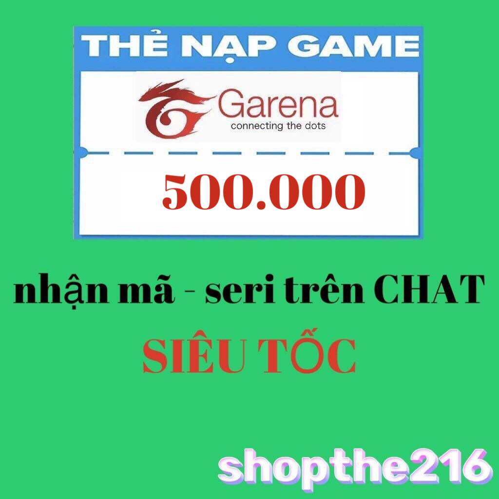 Mã Thẻ GARENA. 500K - thời gian xử lý dưới 5 phút