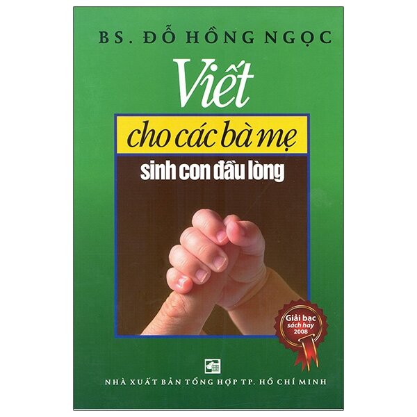 Sách - viết cho các bà mẹ sinh con đầu lòng - bác sĩ đỗ hồng ngọc