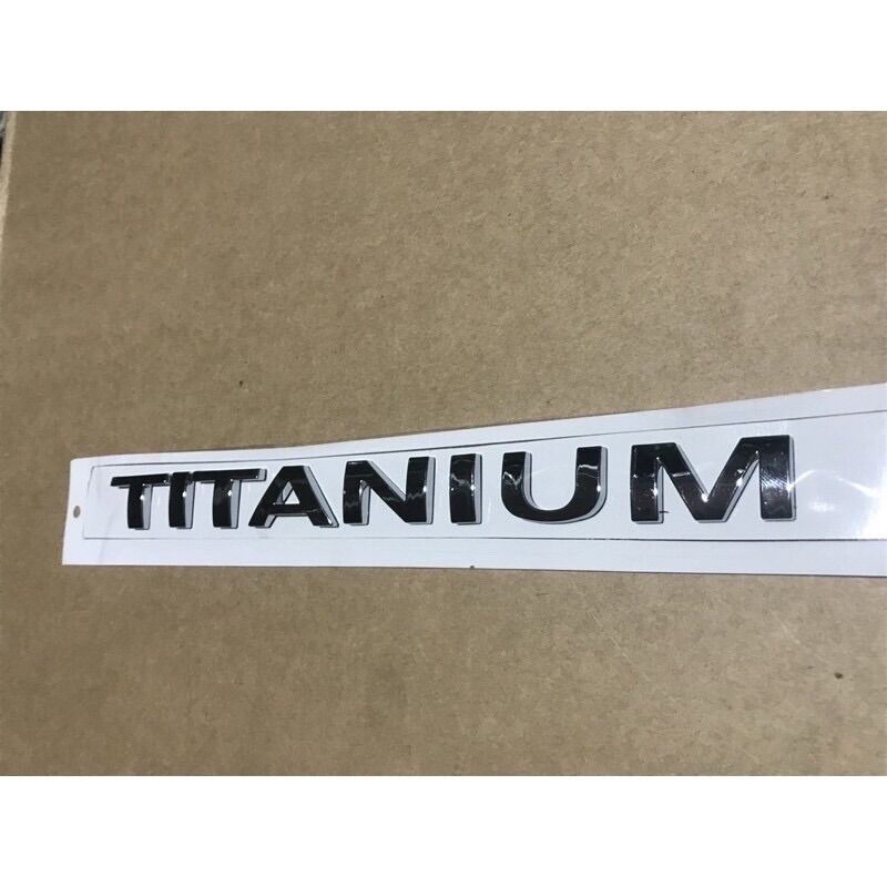 logo chữ TITANIUM dán đuôi xe FORD EVERETS ECOSPORT