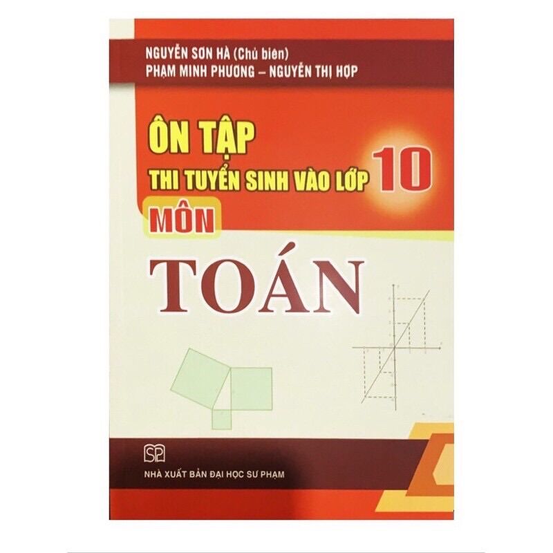 Sách - Ôn Tập Thi Tuyển Sinh Vào Lớp 10 Môn Toán