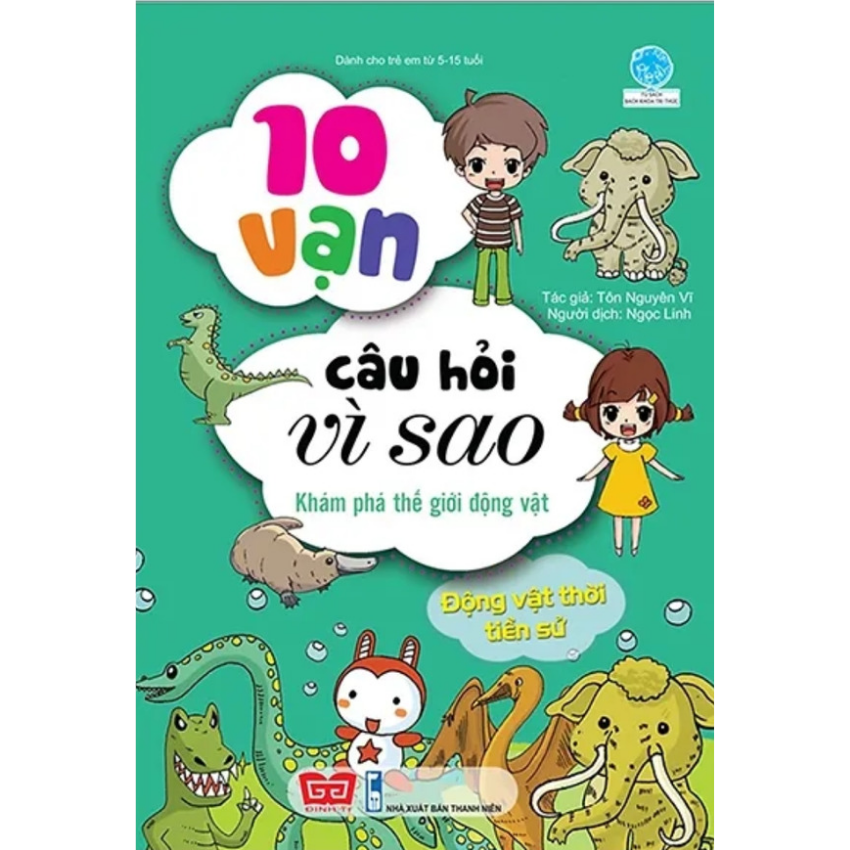 Sách - 10 vạn câu hỏi vì sao: Khám phá thế giới động vật - Động vật thời tiền sử