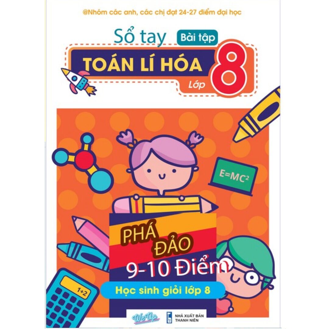 Sổ Tay Bài Tập Toán Lí Hóa lớp 8