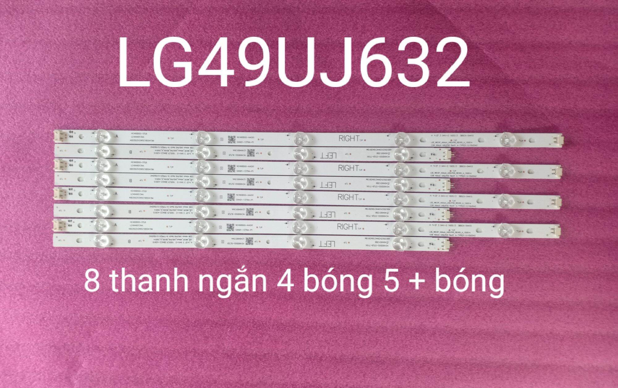 LG 49UJ 632T( 8 thanh ngắn 4 LED+5 LED )