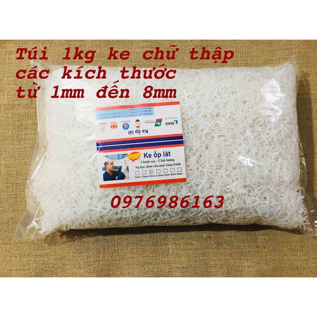 Túi 1 kg ke ốp lát chữ thập - ke dấu cộng kích thước từ 1 đến 5 li