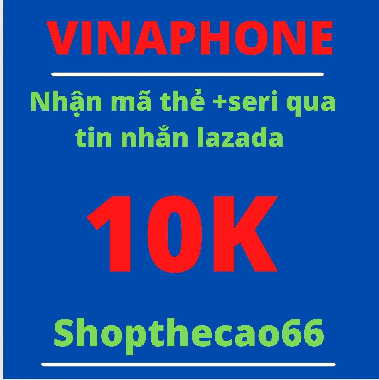 Thẻ cào Vinaphone 10.000 ( Nhận mã + seri SIÊU TỐC về ngay tin nhắn chát Lazada )