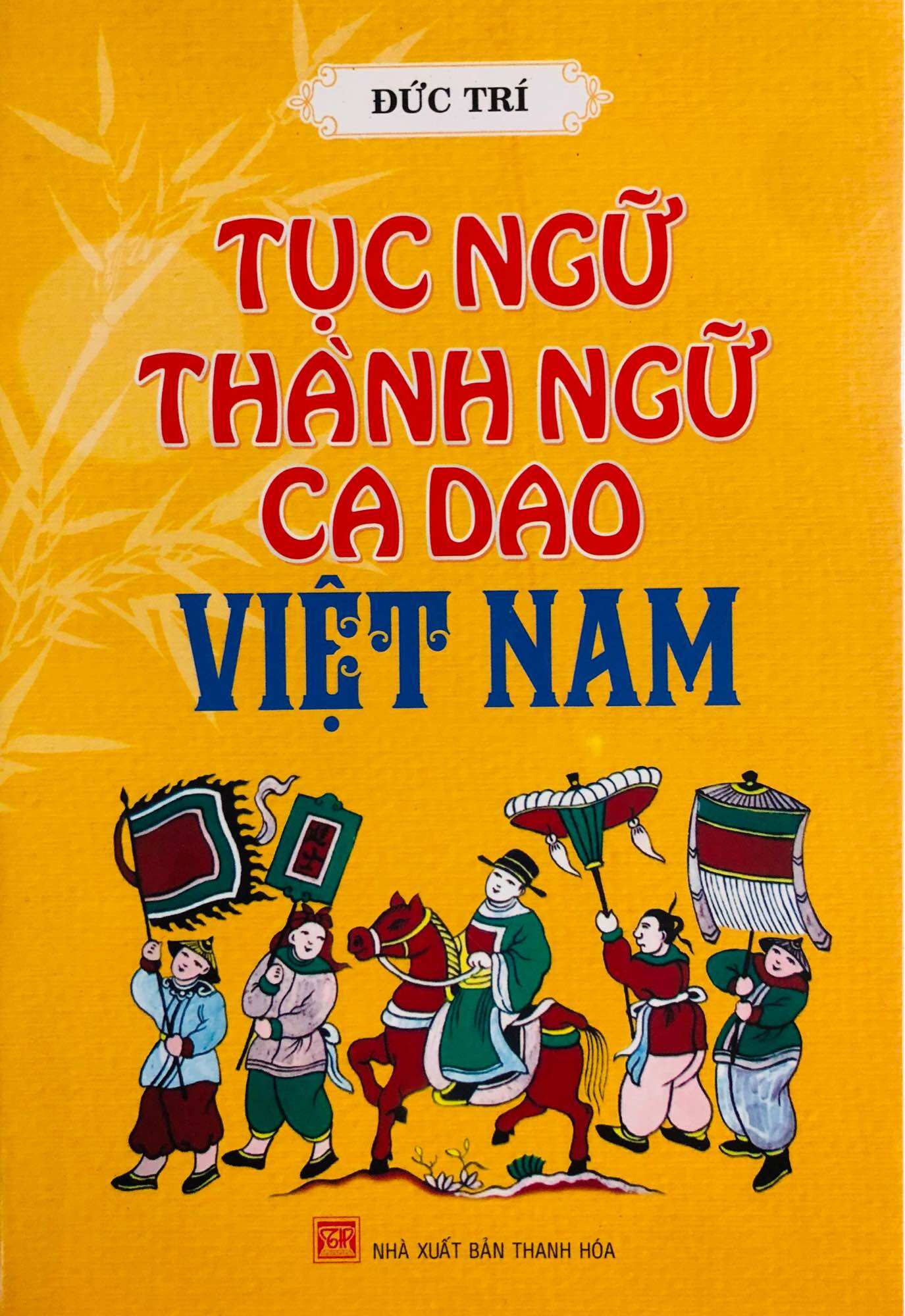 Tục ngữ - thành ngữ - ca dao việt nam