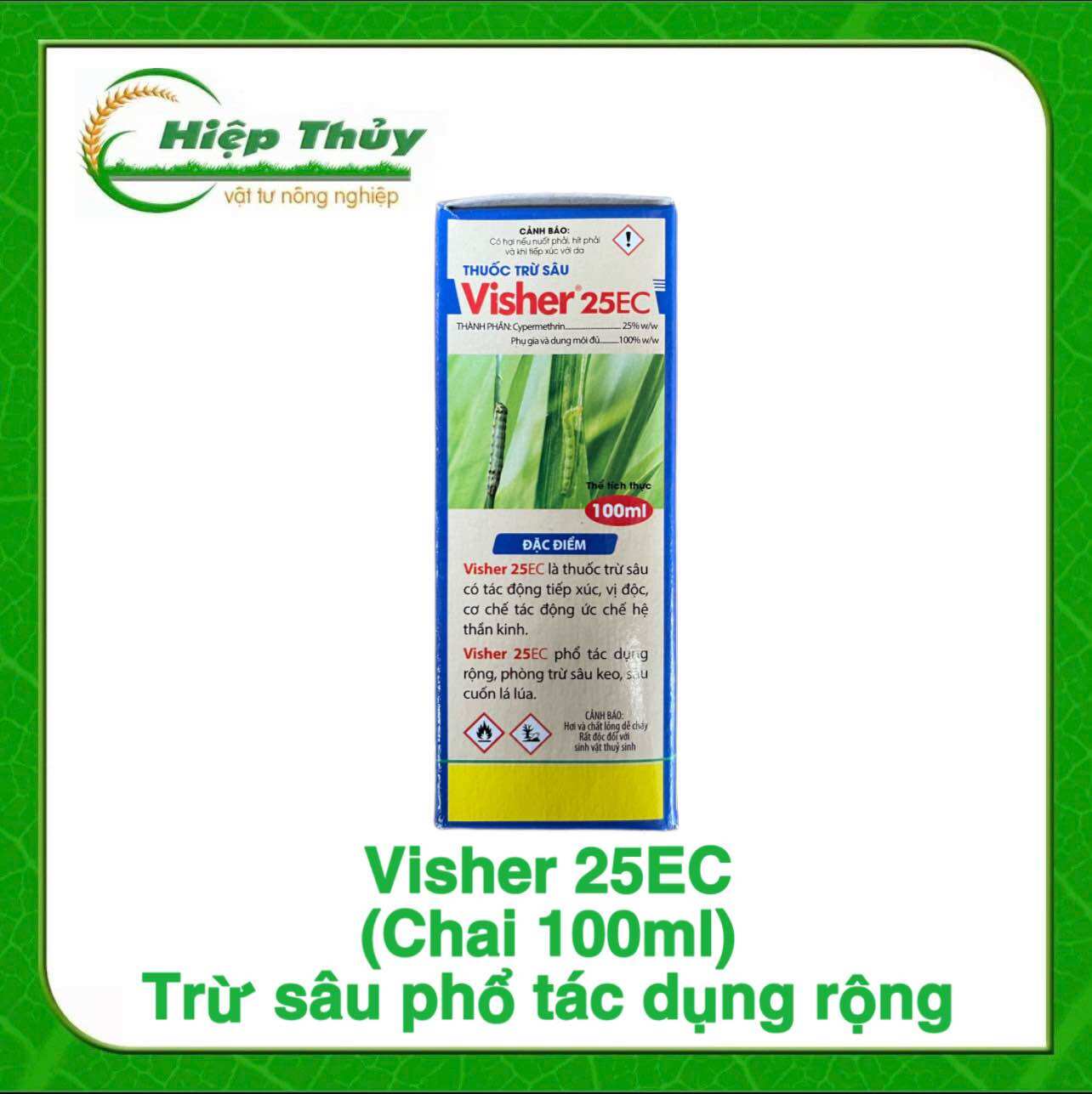 Thuốc trừ sâu Visher 25EC trừ sâu phổ rộng sâu tơ, sâu cuốn lá, sâu xanh, sâu keo.