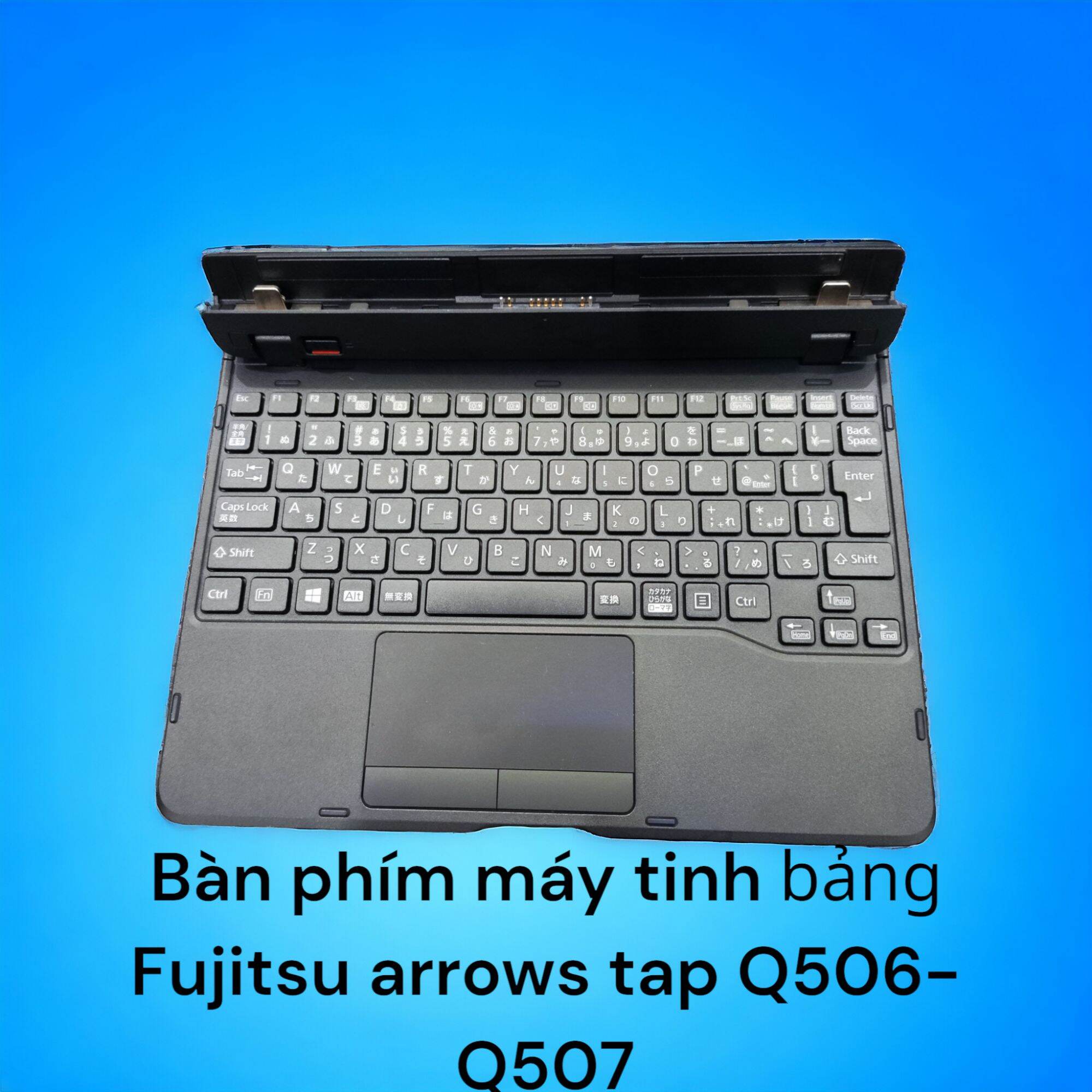 Bàn phím máy tính bảng fujitsu arrow tap q506-q507 q508-509
