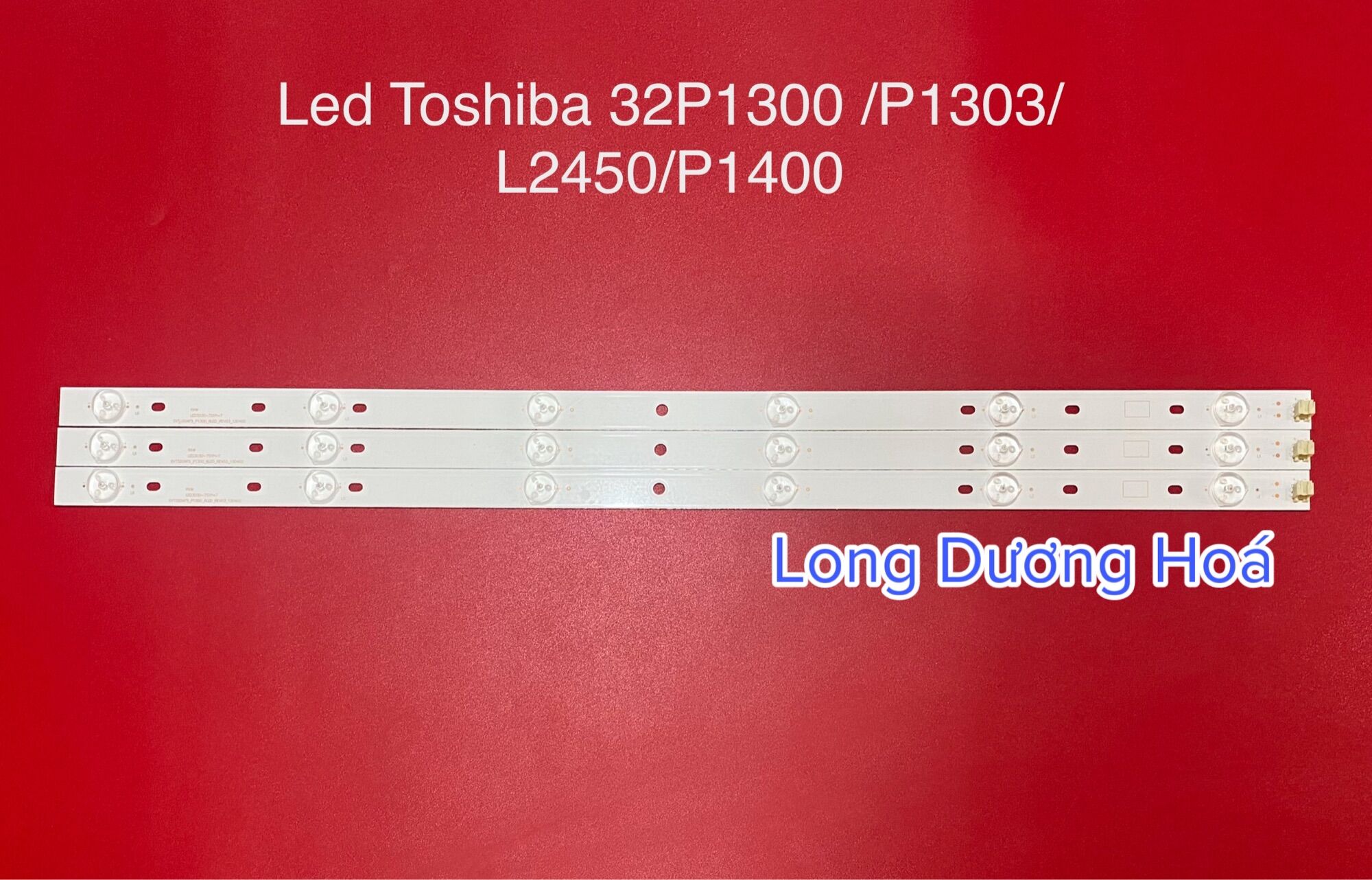 [Mới] Bộ Led Toshiba 32P1300 /P1303/P1400/L2450 (3 Thanh)