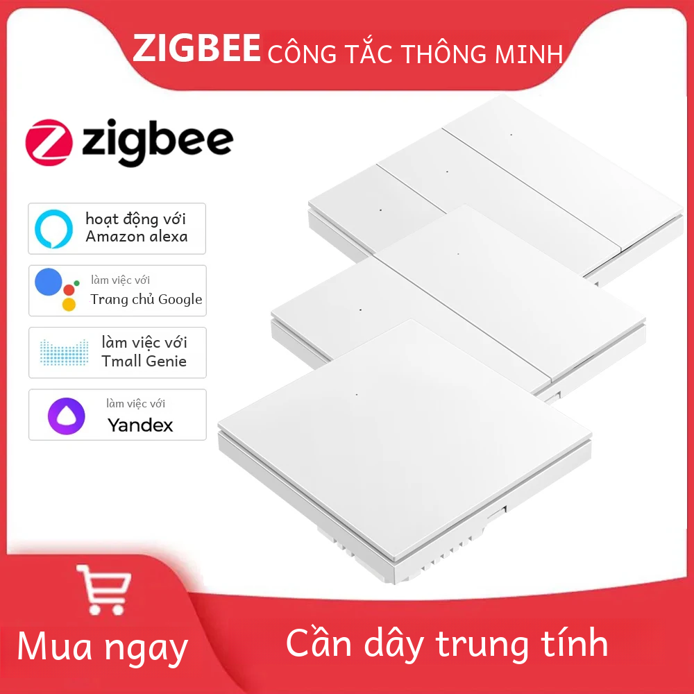 Công tắc đèn thông minh cảm ứng tường Zigbee 220v Dây trung tính Tương thích với Alexa Google Tuya Cuộc sống thông minh 1/2/3 Gang Gateway Rohs được chứng nhận Fcc