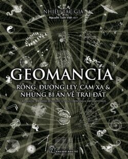 Sách - geomancia - rồng, đường ley, cảm xạ & những bí ẩn về trái đất