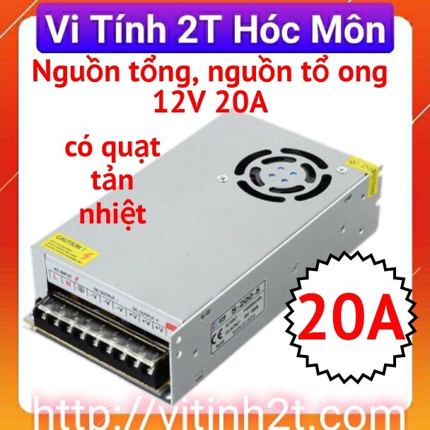 Nguồn tổ ong 12v 20a, nguồn đèn led, nguồn tổng 12v 20a cao cấp