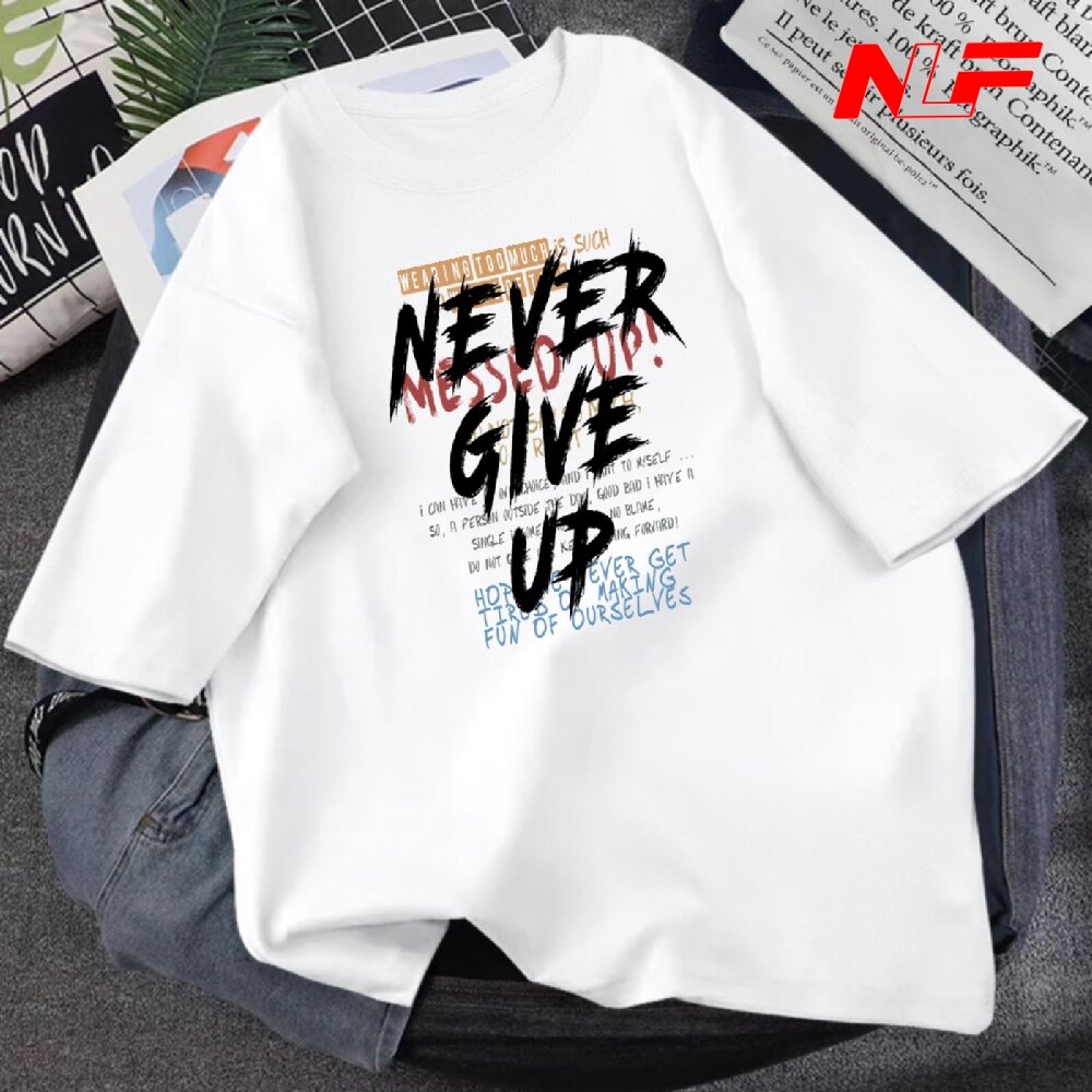T-Shirt Unisex Never Give Up TL-017 - NLF