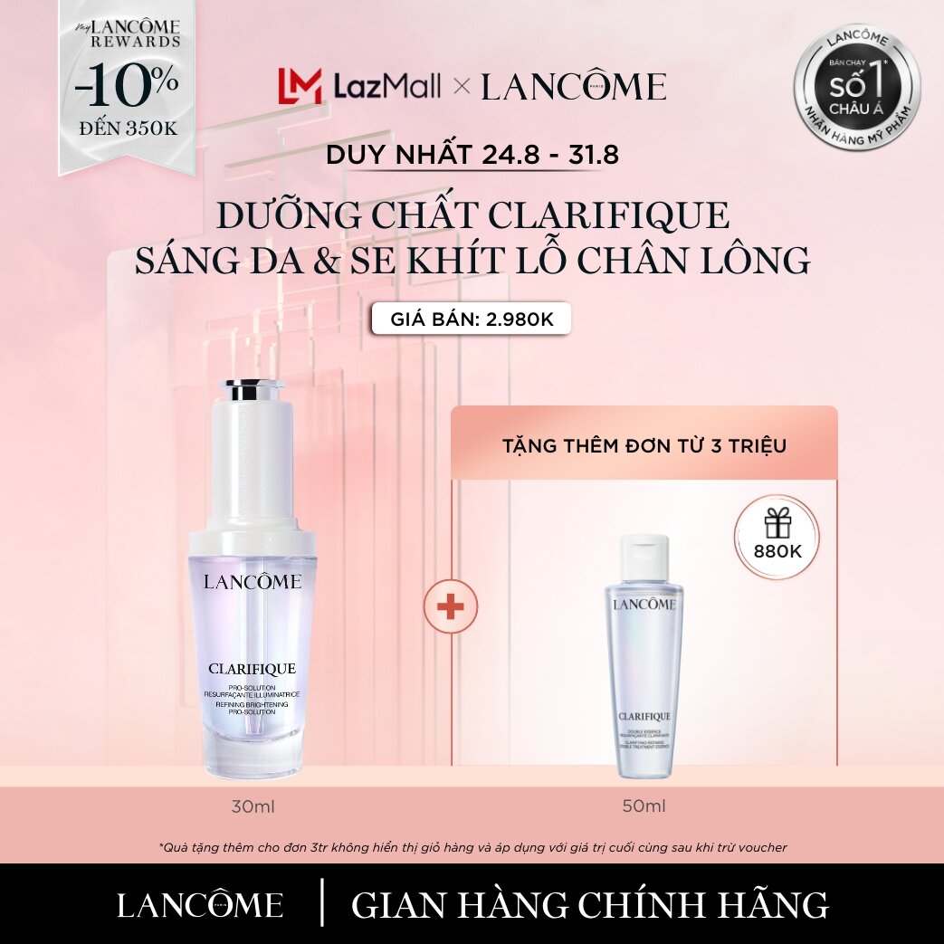 Dưỡng chất sáng da & se khít lỗ chân lông Lancôme Clarifique 30ML
