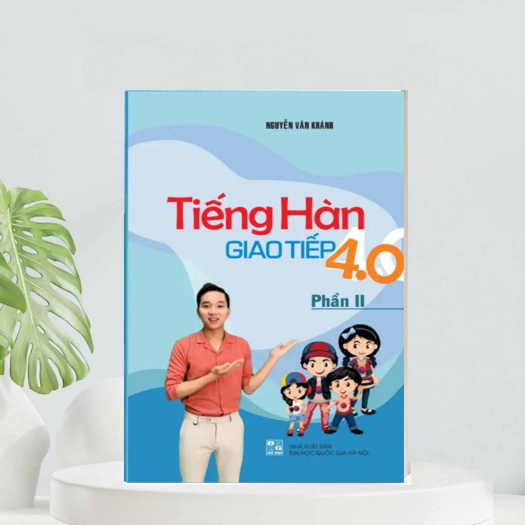 Tiếng hàn giao tiếp 4.0 - nguyễn văn khánh