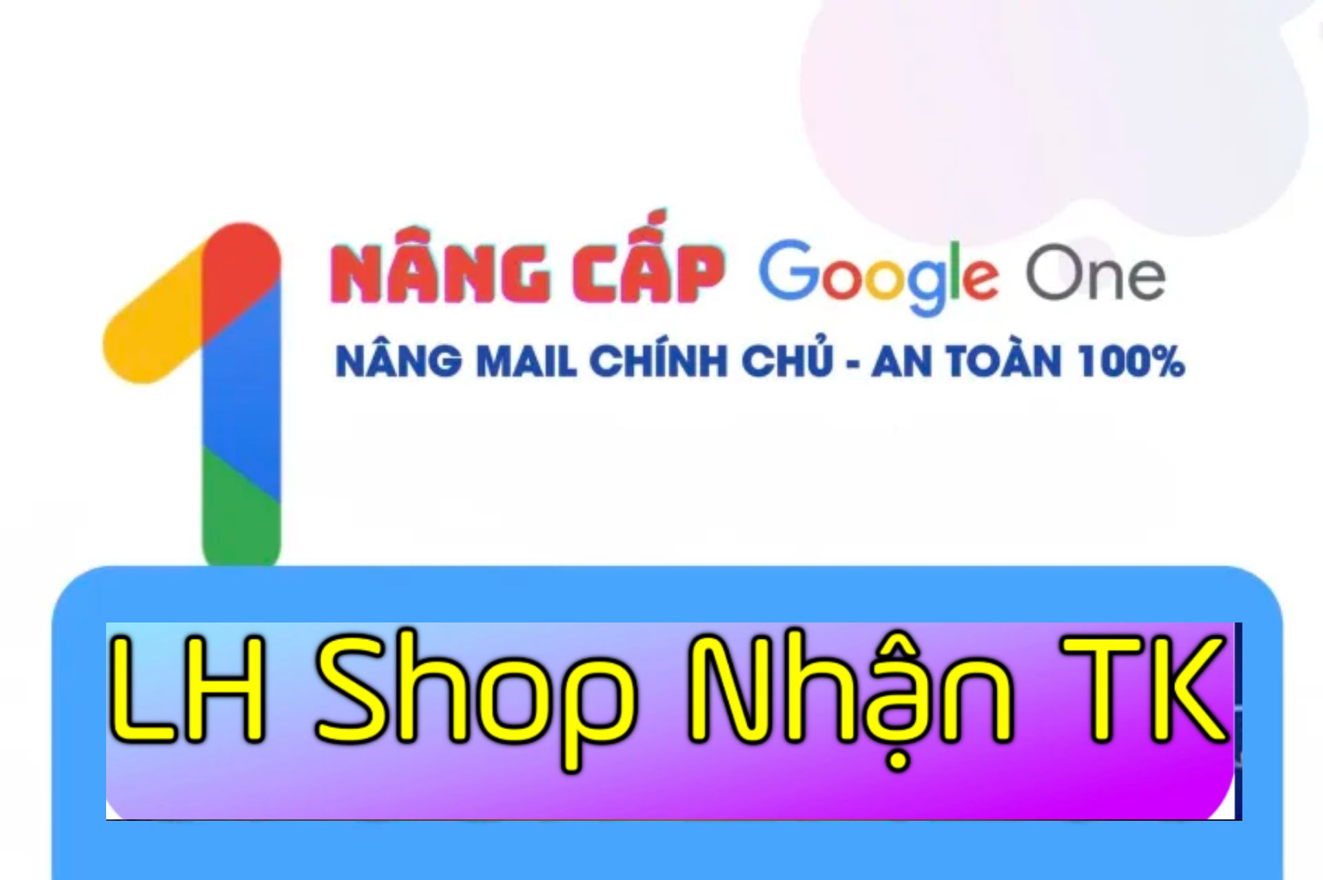 Nâng Cấp / Gia Hạn 1 năm Google One chính chủ