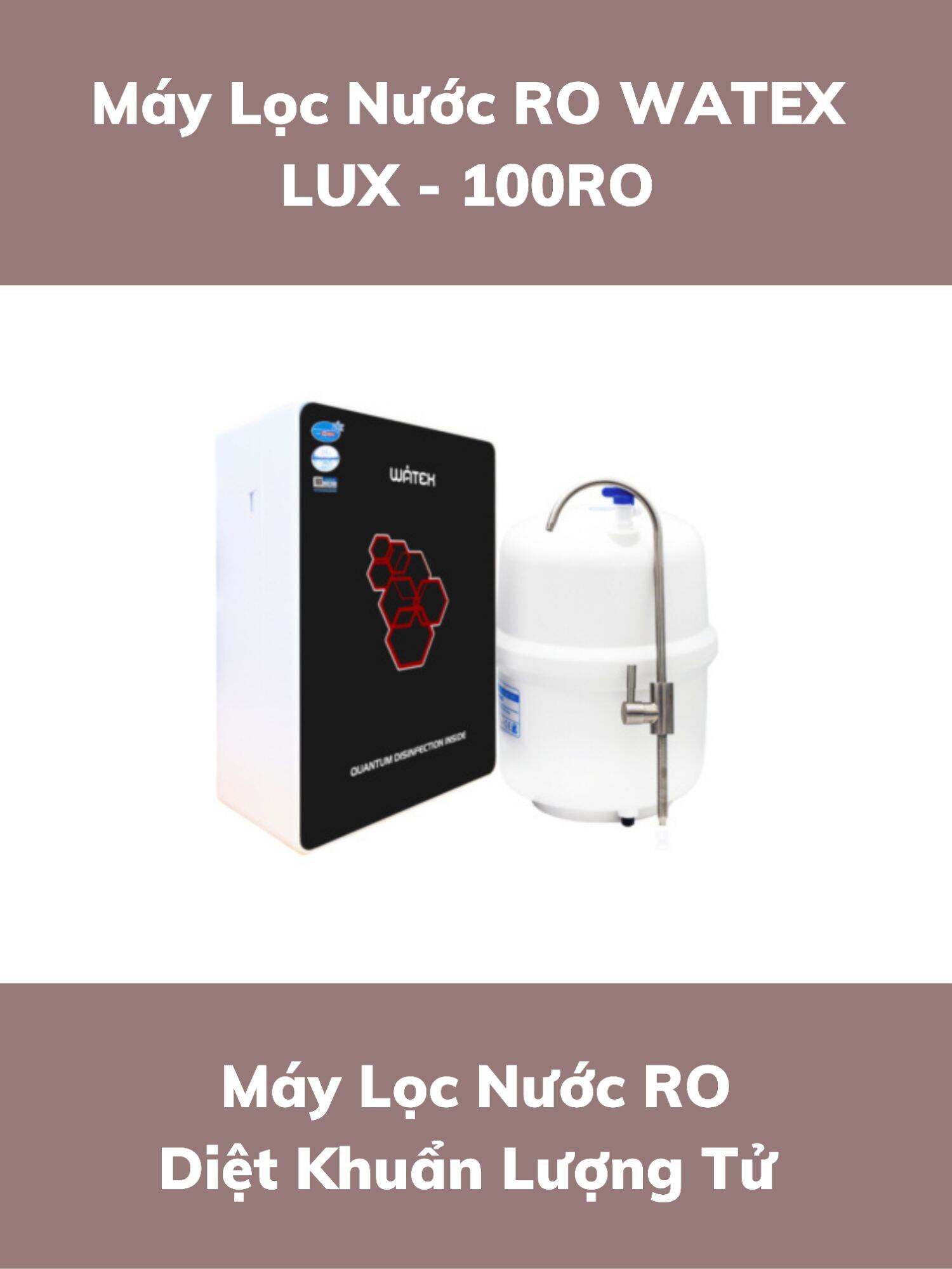 Máy Lọc Nước RO WATEX - Model LUX 100RO