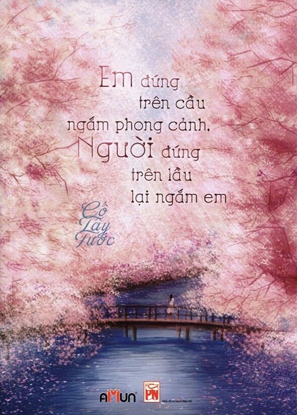 Cố Tây Tước - Em đứng trên cầu ngắm phong cảnh, người đứng trên lầu lại ngắm em