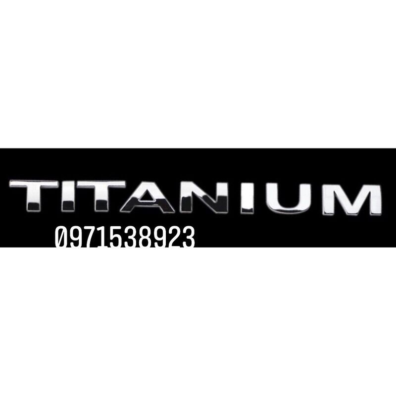 logo chữ TITANIUM dán đuôi xe FORD EVERETS ECOSPORT