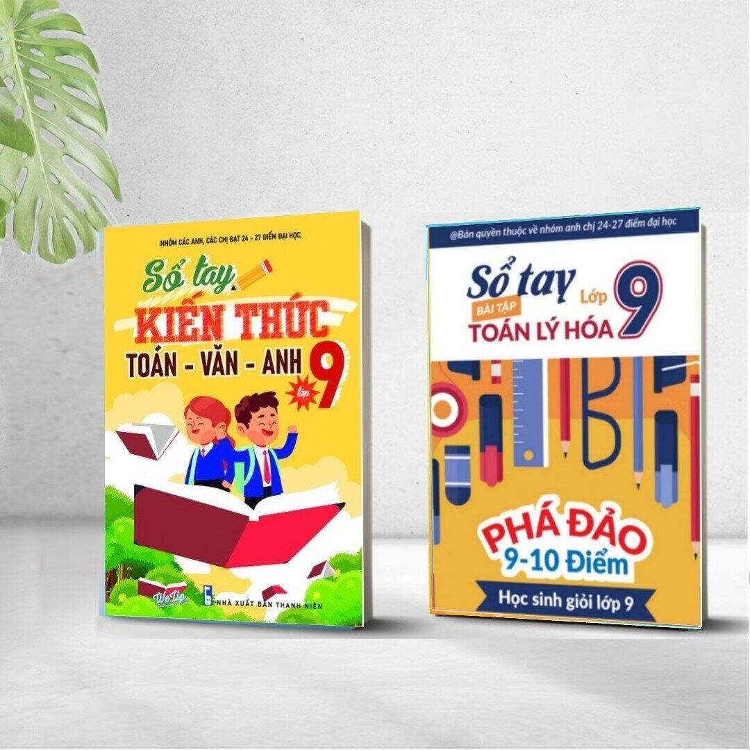 COMBO 2 CUỐN SỔ TAY KIẾN THỨC TOÁN VĂN ANH LỚP 9 VÀ SỔ TAY BÀI TẬP TOÁN LÍ HÓA LỚP 9