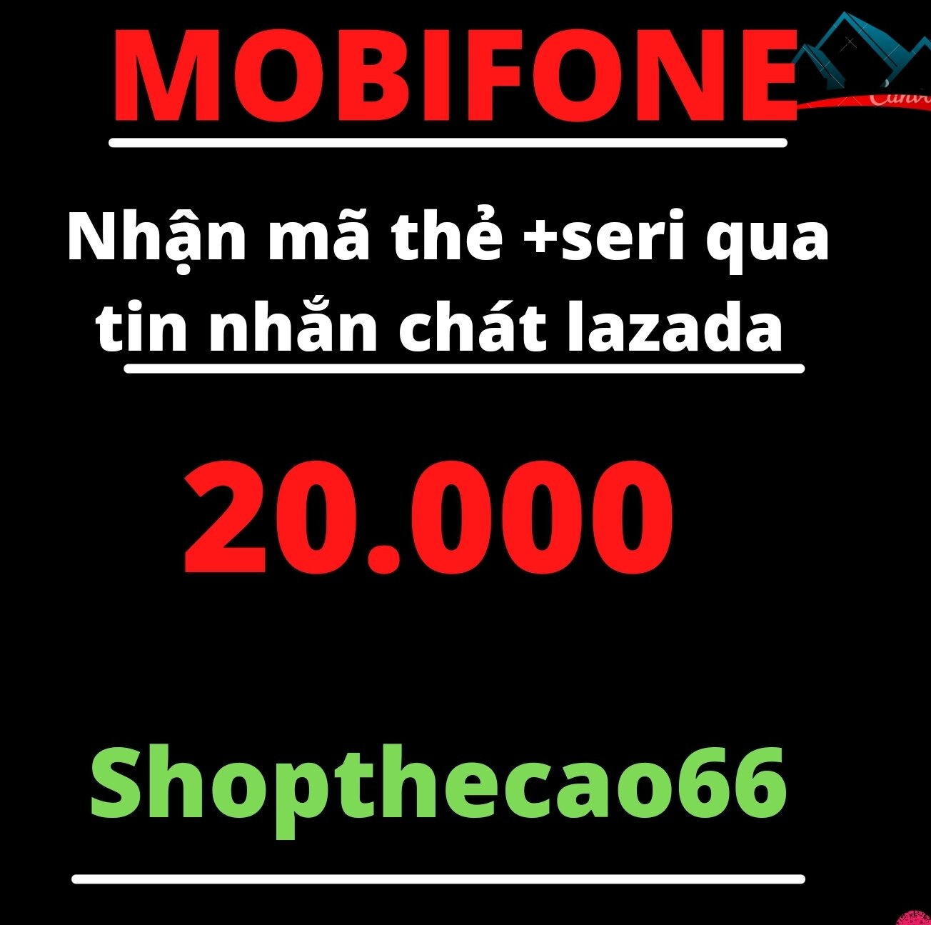 Thẻ cào Mobifone 20.000 ( Nhận mã + seri SIÊU TỐC về ngay tin nhắn chát Lazada )