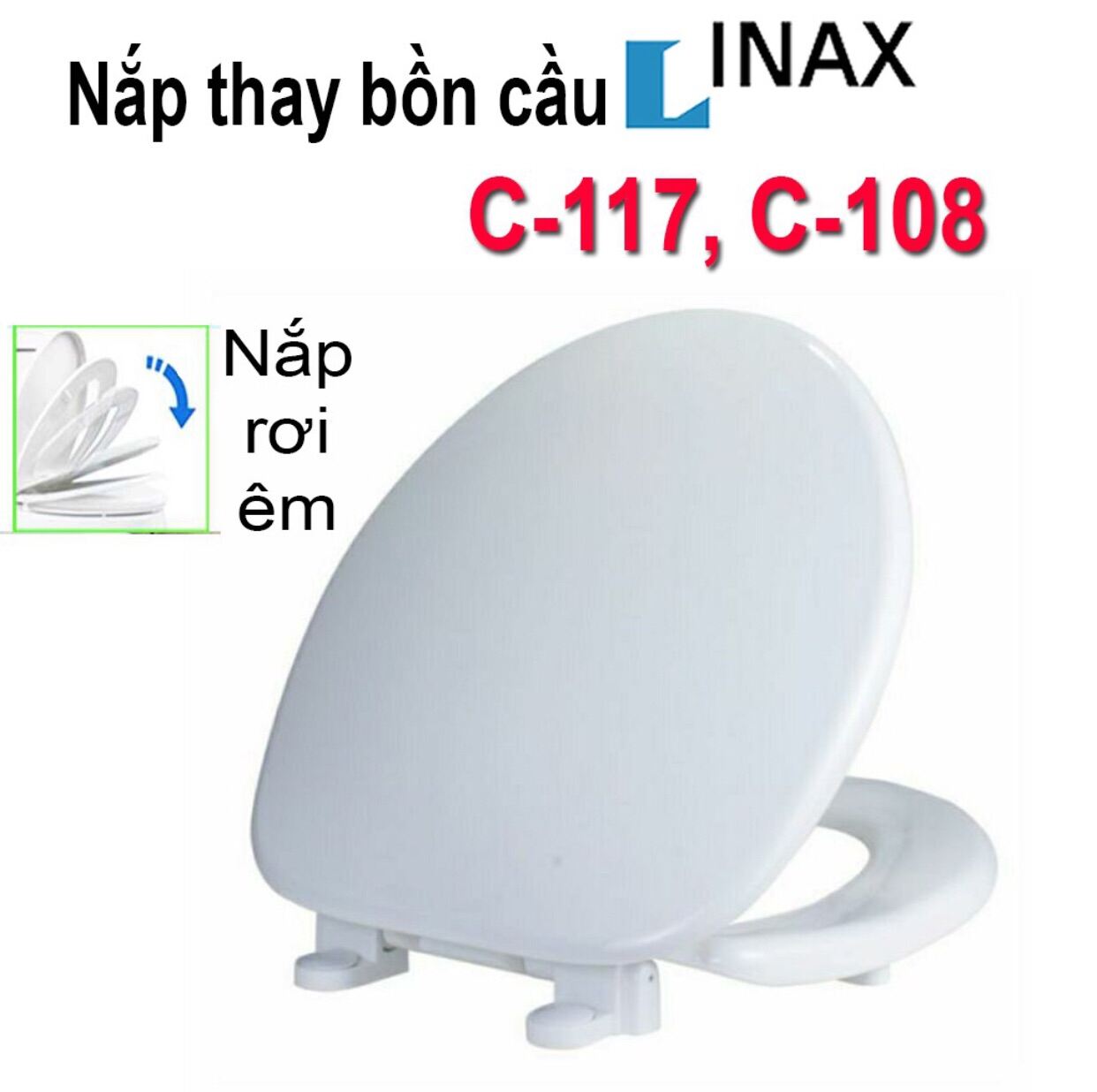 Nắp bồn cầu đóng rơi êm thay cho nắp bồn cầu Inax C-117 C-108