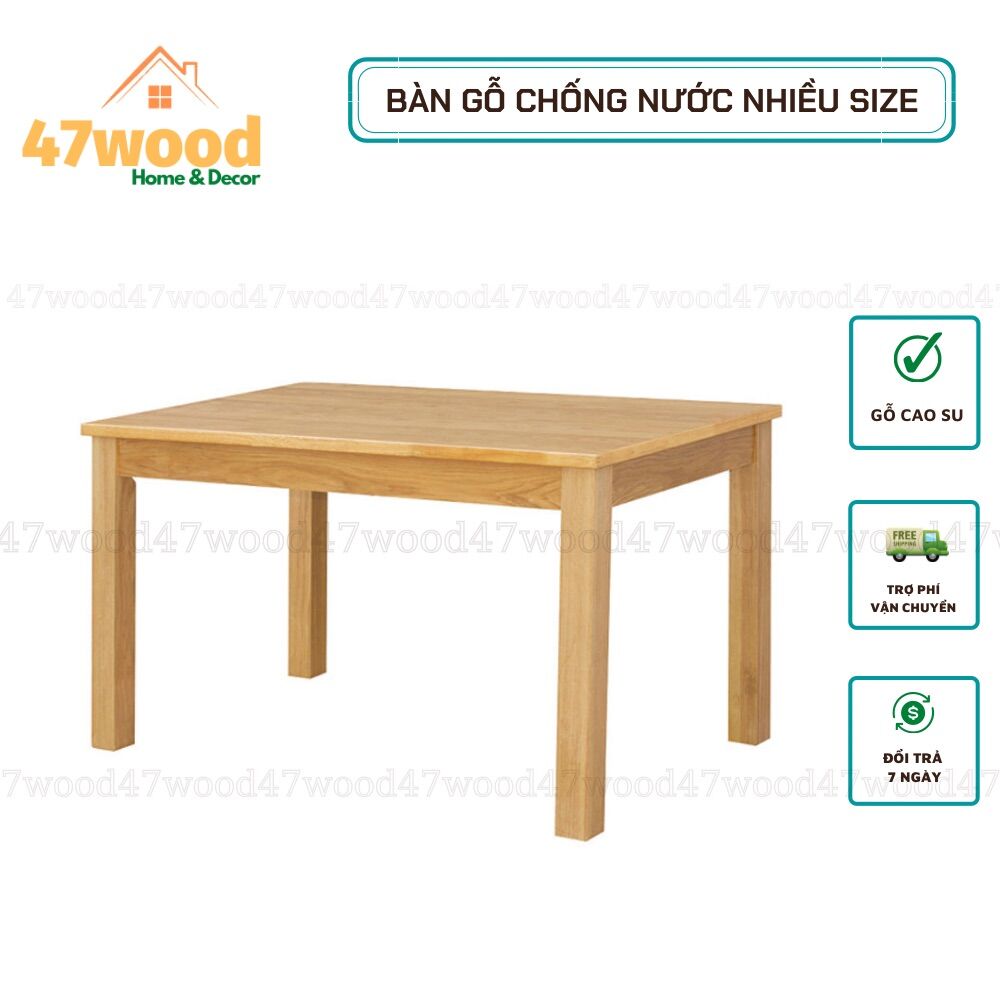 Bàn gỗ đa năng làm bàn làm việc, bàn ăn cực chắc chắn gỗ cao su chống nước - bàn gỗ 47wood