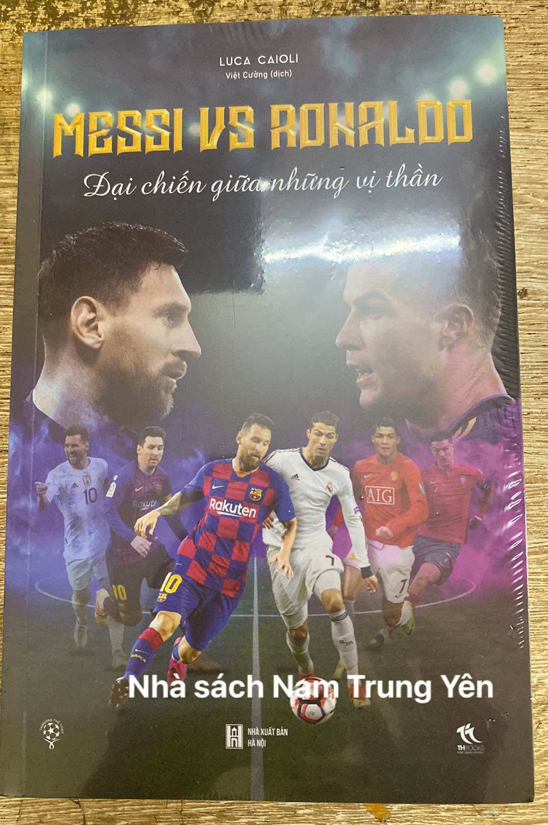 Sách - Messi Và Ronaldo Đại Chiến Giữa Những Vị Thần