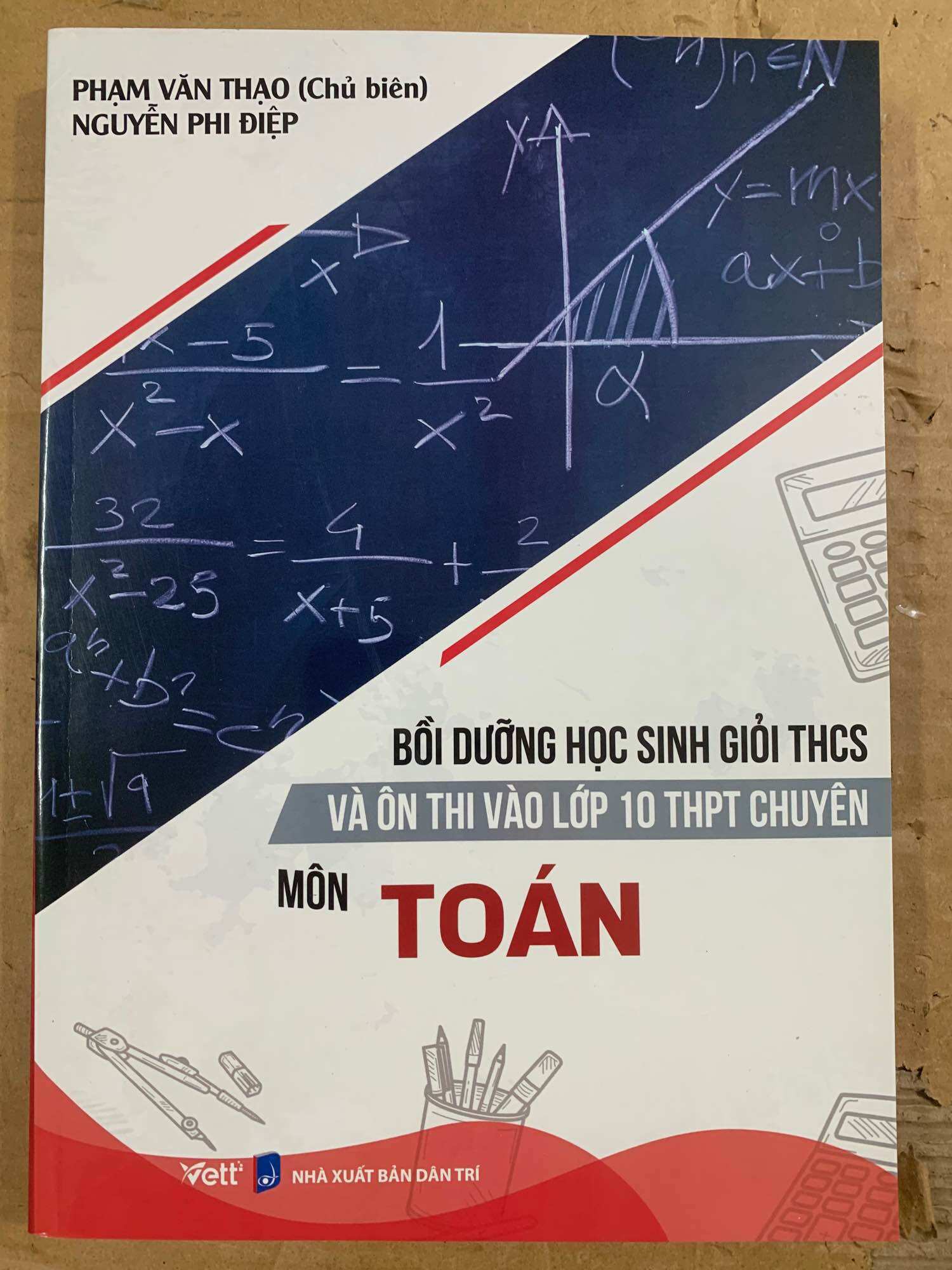 BỒI DƯỠNG HỌC SINH GIỎI THCS VÀ ÔN THI VÀO LỚP 10 THPT CHUYÊN MÔN TOÁN