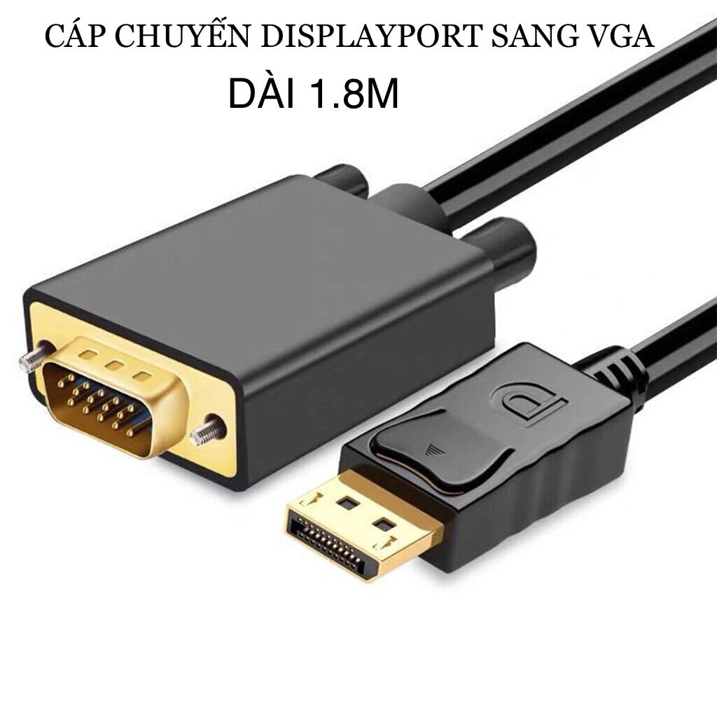 Dây cáp displayport ra vga dài 1.8m, cáp chuyển đổi tín hiệu displayport ra vga ,