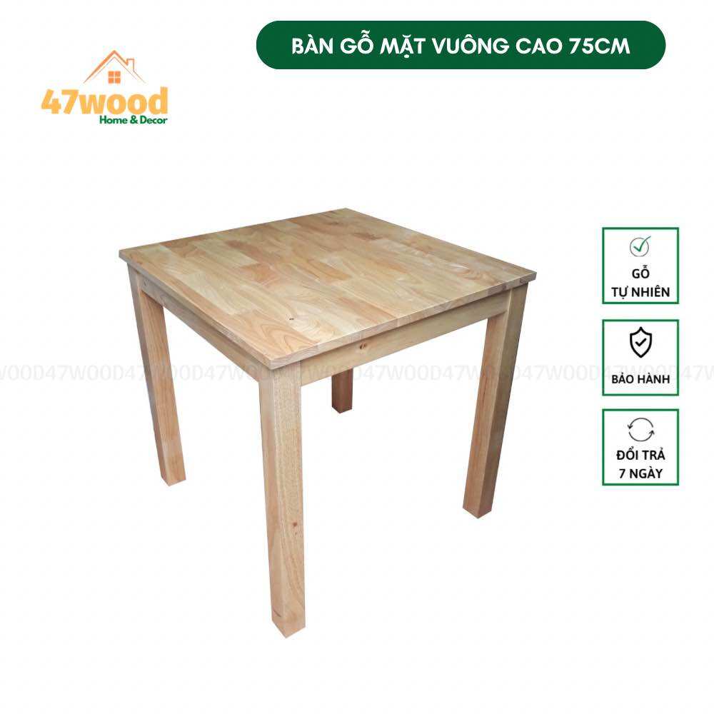 Bàn gỗ mặt vuông 60x60cm 75x75cm cao 75cm