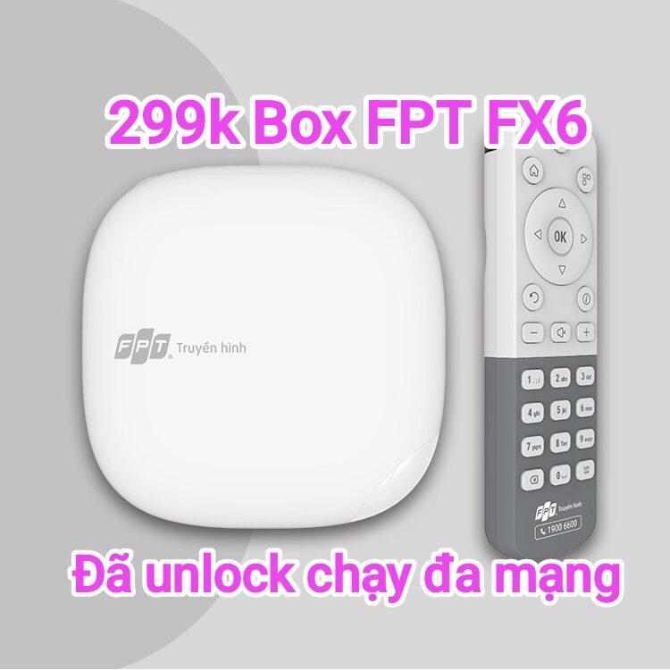  Box FPT FX6 ,FPT TRUYỀN HÌNH đã Unlock chạy rom ngoài xem tivi youtube miễn phí mạng viettel,vnpt,fpt... 