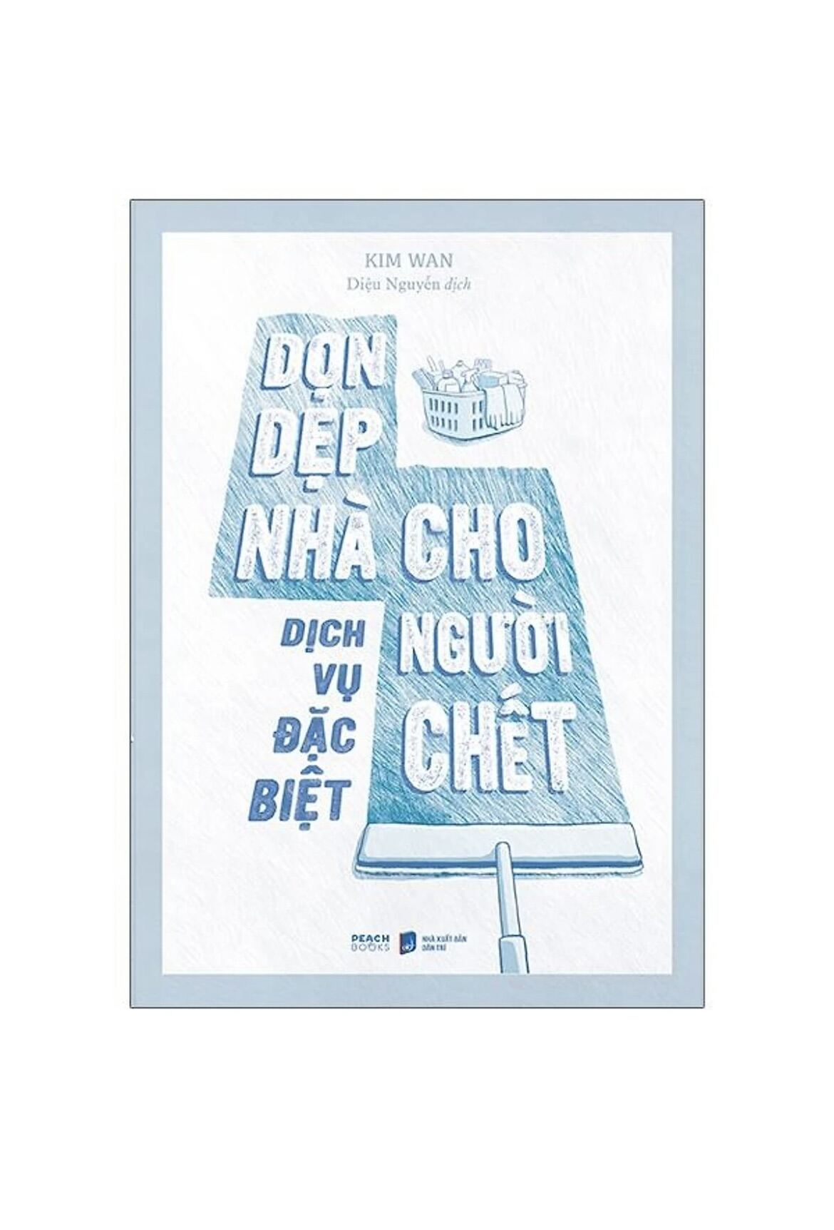 Sách Dịch vụ đặc biệt Dọn dẹo nhà cho người chết - Nhà Sách Vĩnh Thuỵ