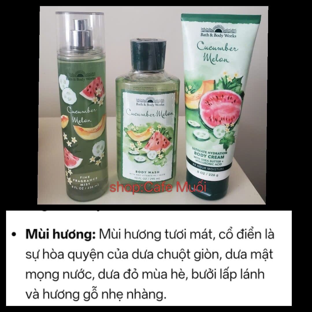 Cucumber Melon‼️XỊT THƠM _ GEL TẮM _ SỮA DƯỠNG HƯƠNG NƯỚC HOA Bath & Body works